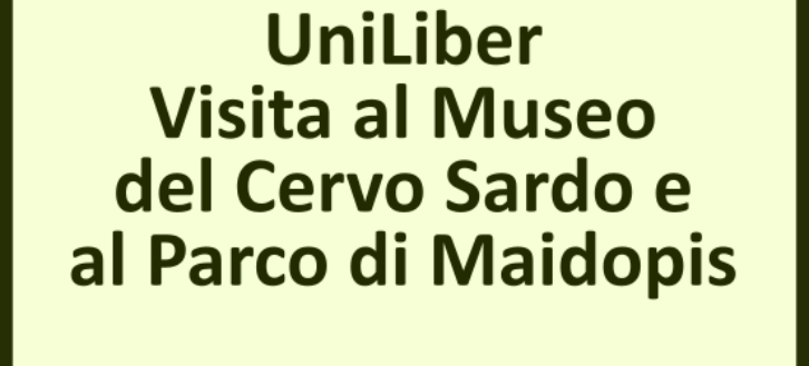 UniLiber – Visita al Museo del Cervo Sardo e al Parco di Maidopis con colazione al saccco – 10 giugno 2023