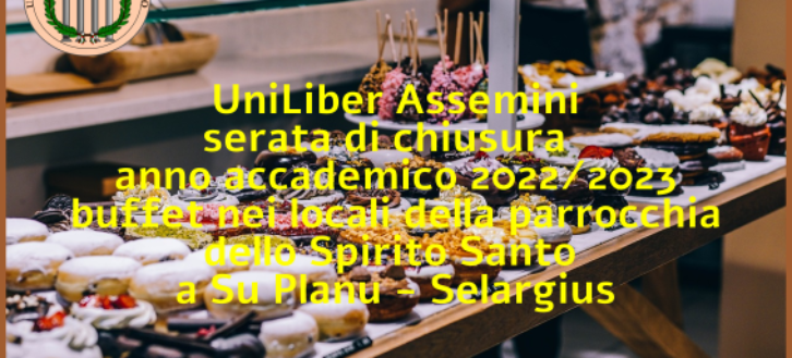 UniLiber: serata chiusura anno accademico 2022/2023 di Assemini con buffet a Su Planu