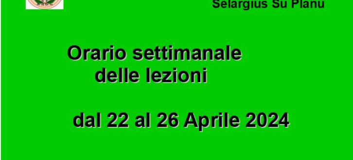 Orario lezioni dal 22 al 26 Aprile 2024